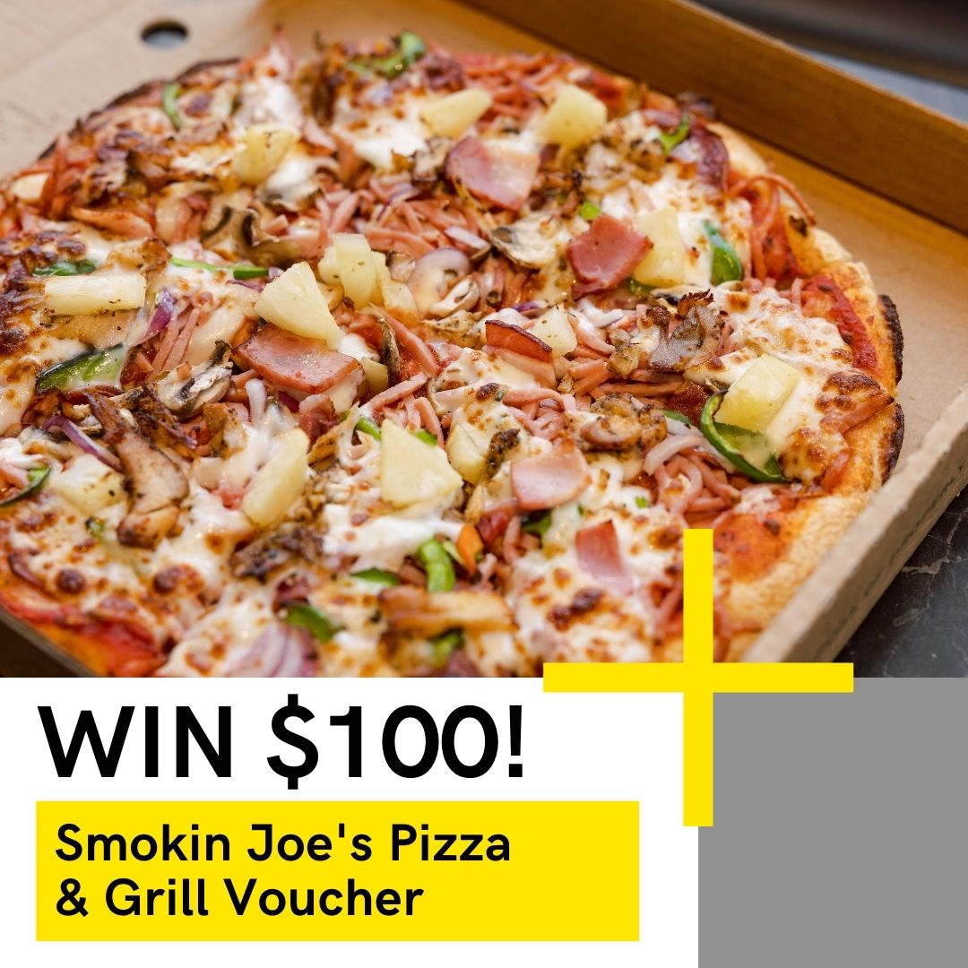 WIN $100 Smokin Joe’s Pizza & Grill Voucher